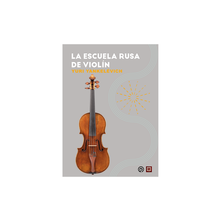 LA ESCUELA RUSA DE VIOLÍN. El legado de Yuri Yankelévich