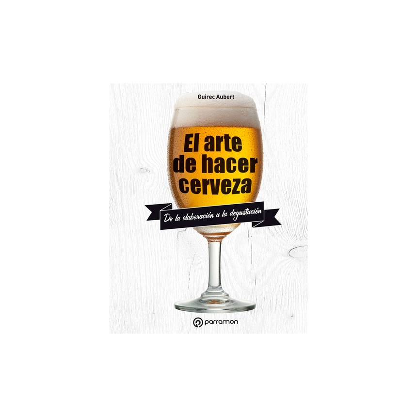 EL ARTE DE HACER CERVEZA