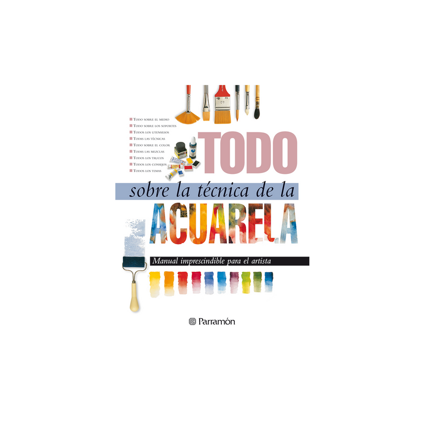 TODO SOBRE LA TECNICA DE LA ACUARELA