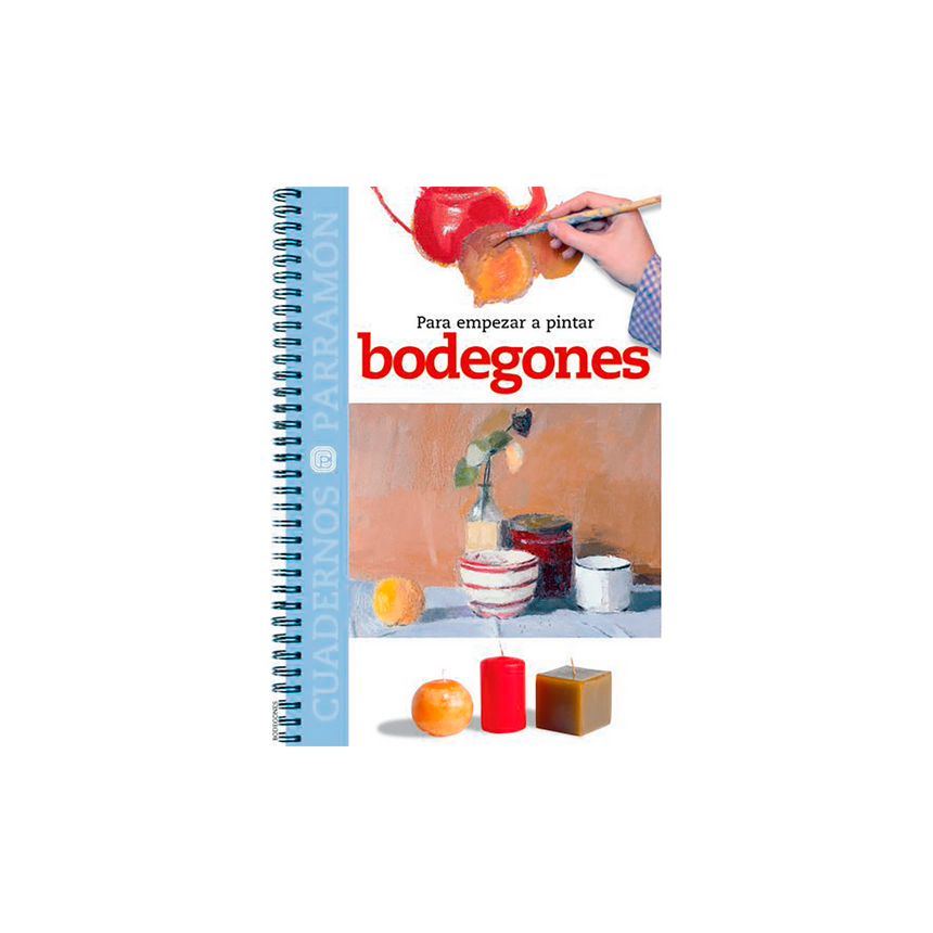 PARA EMPEZAR A PINTAR BODEGONES, CUADERNOS