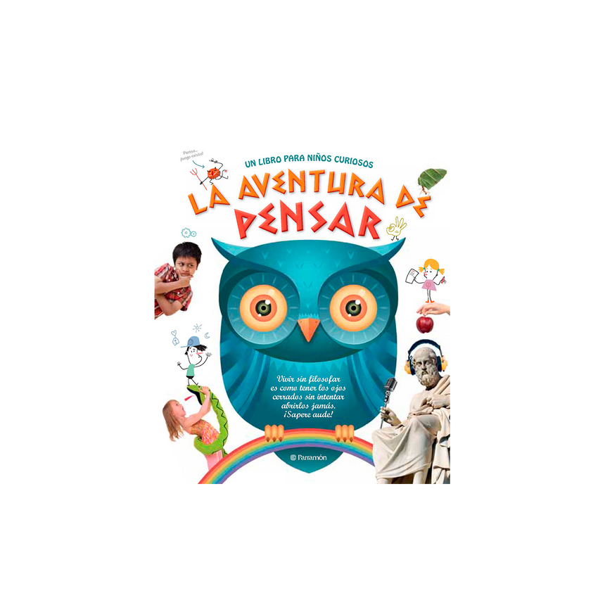 LA AVENTURA DE PENSAR. Un libro para niños curiosos