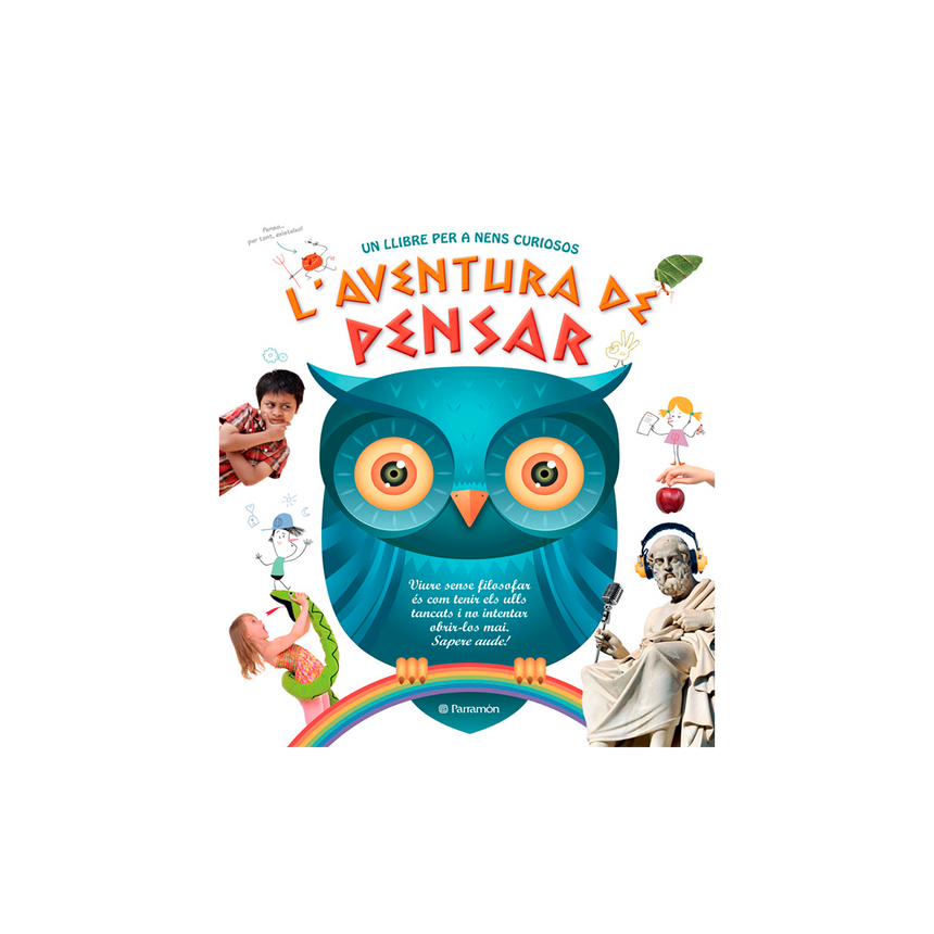 LA AVENTURA DE PENSAR. Un libro para niños curiosos