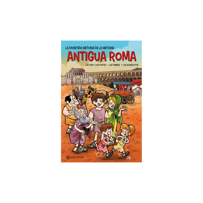 ANTIGUA ROMA, LA DIVERTIDA HISTORIA DE LA HISTORIA