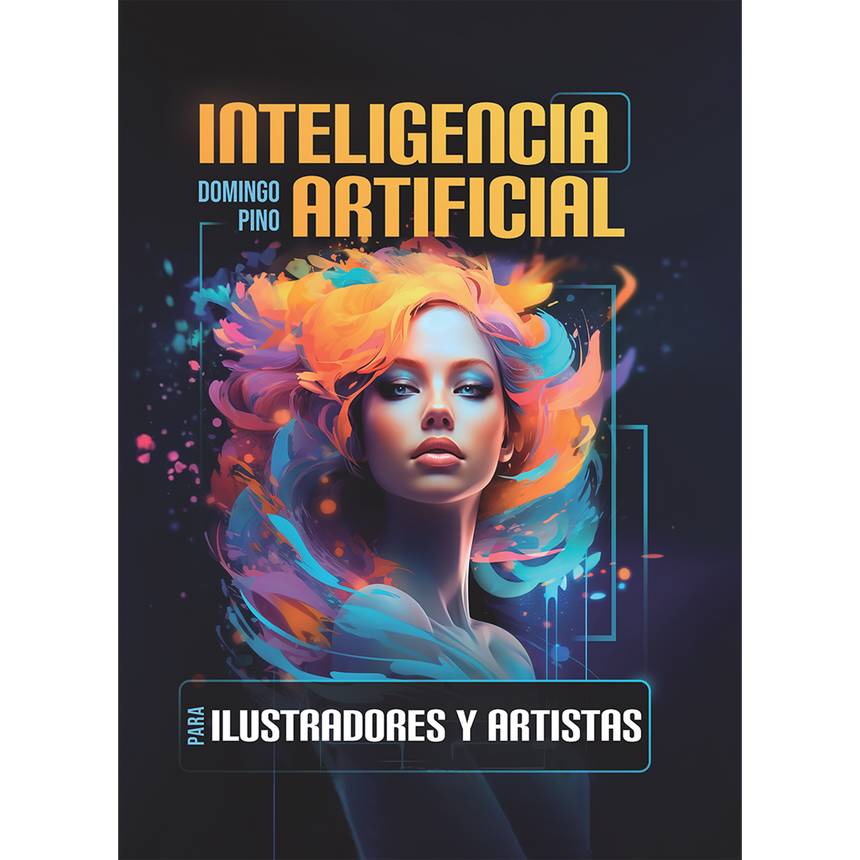 INTELIGENCIA ARTIFICAL PARA ILUSTRADORES Y ARTISTAS